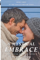 A Mystical Embrace: A Mystical Romance Novel B09M6LXB12 Book Cover