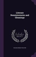 Literary Reminiscences and Gleanings 1358153175 Book Cover