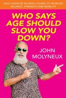Who Says Age Should Slow You Down? 1916127142 Book Cover