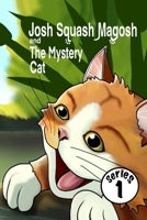 Josh Squash Magosh And The Mystery Cat B0FTYX91QP Book Cover