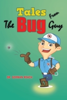 Tales From The Bug Guy 1669843009 Book Cover