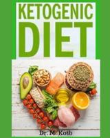 Ketogenic Diet: The Easy Ketogenic Diet for Beginners , Your Ultimate Guide to Shed Weight + Most Delicious Low-Carb , High-Fat Recipes For Busy People on Keto Diet (Healthy Eating) 172407055X Book Cover