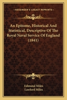 An Epitome, Historical And Statistical, Descriptive Of The Royal Naval Service Of England 1164569856 Book Cover