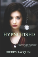 Hypnotised: You will never fall asleep in public or shake a strangers hand again. B093CKNC5Q Book Cover