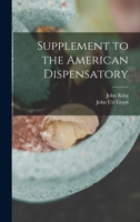 Supplement to the American Dispensatory 1013925742 Book Cover