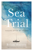 Sea Trial: Sailing After My Father 1770414770 Book Cover