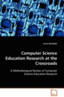 Computer Science Education Research at the Crossroads 3639044258 Book Cover