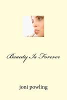 Beauty Is Forever 1507599102 Book Cover