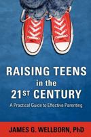 Raising Teens in the 21st Century 0985661402 Book Cover