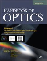 Handbook of Optics, Volume I: Geometrical and Physical Optics, Polarized Light, Components and Instruments(set) 0071498893 Book Cover