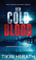 Her Cold Blood: A gripping crime thriller with a twist 1990234178 Book Cover