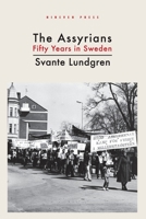 The Assyrians: Fifty Years in Sweden 9198410172 Book Cover