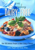 The Everyday Dairy-free Cookbook 157284051X Book Cover