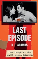 Last Episode 1912831139 Book Cover