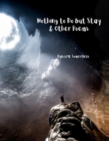 Nothing to Do But Stay and Other Poems B0BW1YLTKK Book Cover
