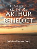 El mundo de Arthur Benedict (Coleccion Torre de Babel) 1463386370 Book Cover