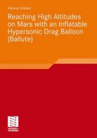 Reaching High Altitudes on Mars with an Inflatable Hypersonic Drag Balloon 3834814253 Book Cover