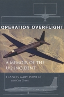 Operation Overflight: The U-2 spy pilot tells his story for the first time 0030830451 Book Cover