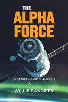 The Alpha Force in Gathering of Champions B0GXX3NQ8K Book Cover