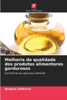 Melhoria da qualidade dos produtos alimentares gordurosos (Portuguese Edition) 6209739423 Book Cover