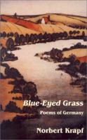 Blue-Eyed Grass: Poems of Germany 1568090358 Book Cover