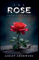 She Rose From Concrete B0DYBHNYHD Book Cover
