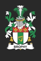 Brophy: Brophy Coat of Arms and Family Crest Notebook Journal (6 x 9 - 100 pages) 1087246105 Book Cover