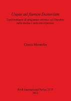 Usque Ad Flumen Danuvium: Testimonianze Di Artigianato Artistico Sul Danubio Nella Media E Tarda Eta Imperiale 140730965X Book Cover
