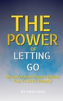 The Power of Letting Go Discover Inner Peace Opens You To Life's Beauty B0CV39SG29 Book Cover