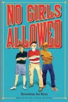 No Girls Allowed: Devotions for Boys 141433589X Book Cover