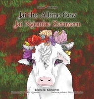 Jai the Albino Cow: Jai Ng'ombe Zeruzeru B0CP22GYMD Book Cover