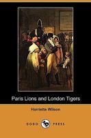 Paris Lions and London Tigers 1409979415 Book Cover