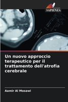 Un nuovo approccio terapeutico per il trattamento dell'atrofia cerebrale (Italian Edition) 6207883276 Book Cover