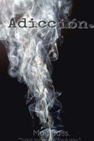 Adicción. (Adicto a ti.) (Volume 1) 1974011577 Book Cover