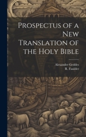 Prospectus of a New Translation of the Holy Bible 1021898813 Book Cover