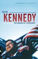 Jack Kennedy: The Making of a President 0752881701 Book Cover