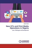 New ICTs and Print Media Operations in Nigeria: Uses, Challenges and Development 6200533369 Book Cover