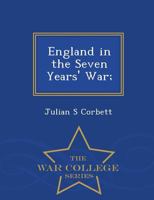 England in the Seven Years' War: A Study in Combined Strategy 1015453155 Book Cover