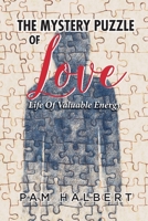 Mystery Puzzle of Love: Life of Valuable Energy 0994383487 Book Cover