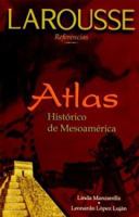Atlas Historico de Mesoamerica 9706072144 Book Cover