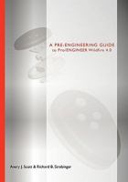 A Pre-Engineering Guide to Pro/Engineer Wildfire 4.0 0978879392 Book Cover
