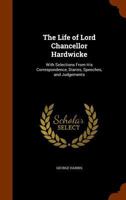 The Life of Lord Chancellor Hardwicke: With Selections from His Correspondence, Diaries, Speeches, and Judgements 0530231883 Book Cover