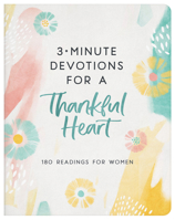 3-Minute Devotions for a Thankful Heart: 180 Readings for Women 163609726X Book Cover