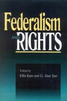 Federalism and Rights 0847680908 Book Cover