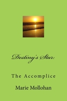 Destiny's Star: The Accomplice 1974485099 Book Cover