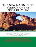 The New MAGNIFIED Version of the Book of ACTS!: (The Understandable Version of the ACTS of the Apostles in Plain English!) 154845768X Book Cover