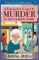 A Frightful Case of Murder in the Fashion Store: Cozy & Clean Mysteries (An Emily Cherry Cozy Mystery) B0CW115FDY Book Cover