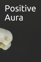 Positive Aura B084DGNMJS Book Cover