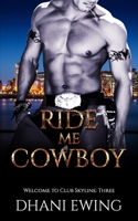 Ride Me Cowboy: Welcome to Club Skyline: Three B09GJQ3WXL Book Cover