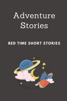Adventure Stories: Bed Time Short Stories: Science Fiction Novel null Book Cover